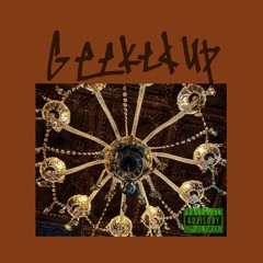 GEEKED UP- tyshawn22 + AfterPartyy (prod.Seye)