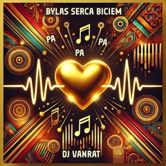 DJ Vanrat - Byłaś serca biciem x PaPaPa (afrobeats mashup)