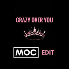 BLACKPINK - CRAZY OVER YOU (MOC EDIT)(Free Download)