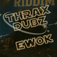 THRAX DUBZ - EWOK FREE