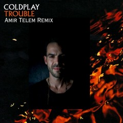 FREE DL: Coldplay - Trouble (Amir Telem Remix) [SM008]