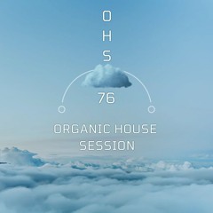 Organic House Session #076