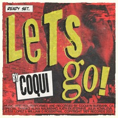 LET'S GO! by COQUÍ