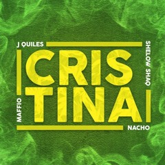 Justin Quiles, Nacho FT. Varios - Cristina (Hype Marroneo Edit) DJ Fanton