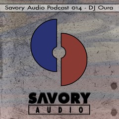Savory Audio Podcast E14 - Dj Oura