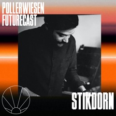 PollerWiesen Futurecast #7 - STIKDORN