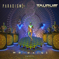 Taurum & Paradigma - We Exist (Outnow)