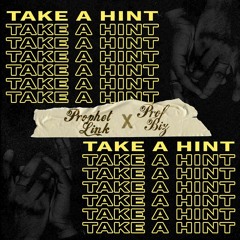 Prophet Link X Prof. Biz - Take A Hint