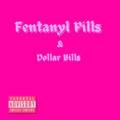 Fentanyl Pills & Dollar Bills