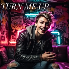 Turn Me Up