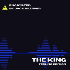 The King (Techno Edition)