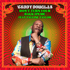 PREMIERE: Teddy Douglas - Don't Turn Your Back On Me feat. Pauline Taylor (Tedd Patterson Remix)