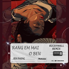 Rang Em Mai O Ben - Bich Phuong (Rickyhall Remix)