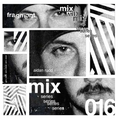 FRAGMENT 016 - AIDAN RUDD