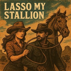 Lun@tic-Lasso My Stallion (Country-Trap)