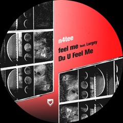n4tee & Largey - feel me