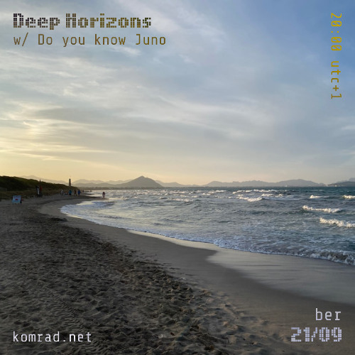Deep Horizons 005 w/ Do you know Juno