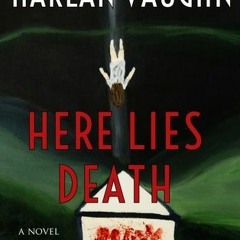 20+ Here Lies Death by Harlan Vaughn