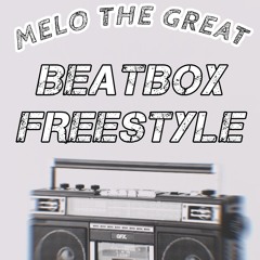 Melo The Great - Beatbox Freestyle [Official Audio] .m4a