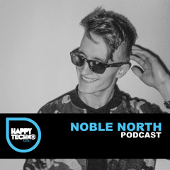 Happy Techno Music Podcast - Special Guest "Noble North"