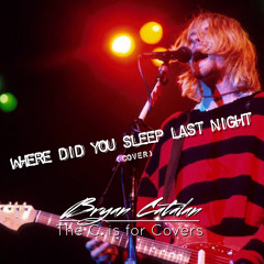 Where Did You Sleep Last Night (cover)