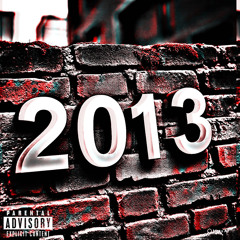 2013 (Prod by. Baller)