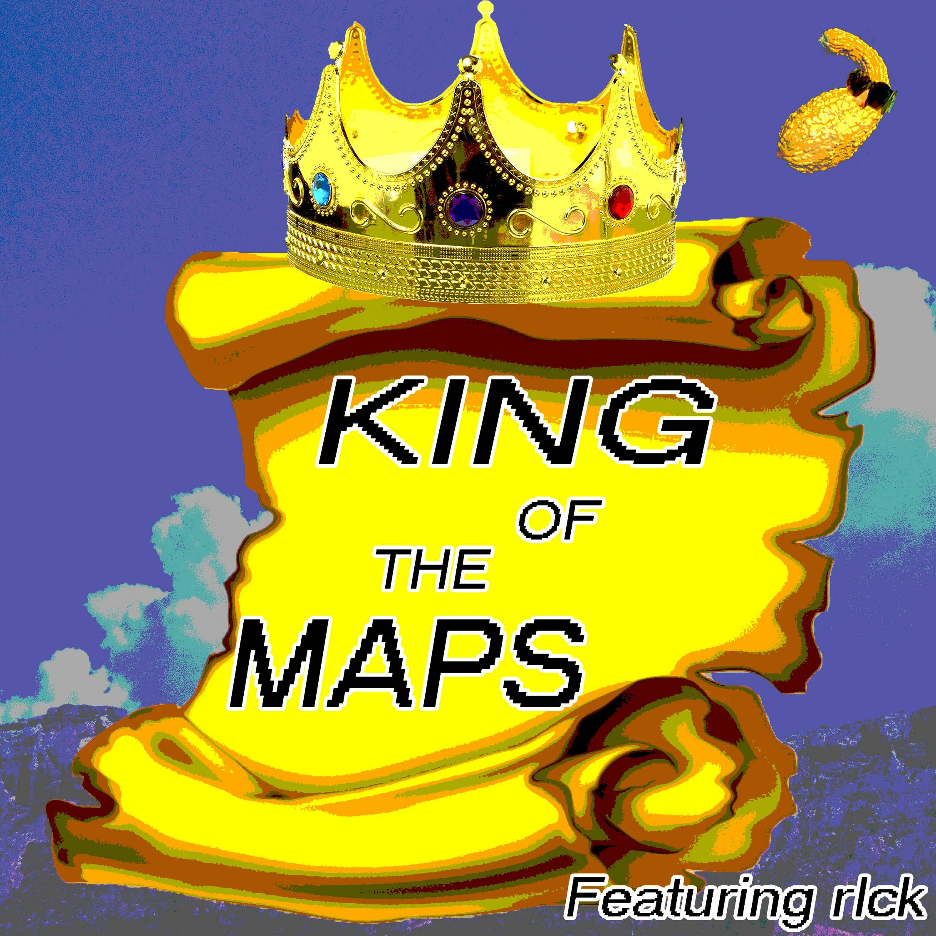 King Of The Maps (Feat. rIck)
