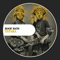 Roof Rats - Tataka (Original Mix)