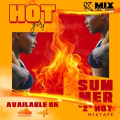 K-MIX HYPERACTIVE - HOT GIRL SUMMER "2" HOT [MIXTAPE] - 2024