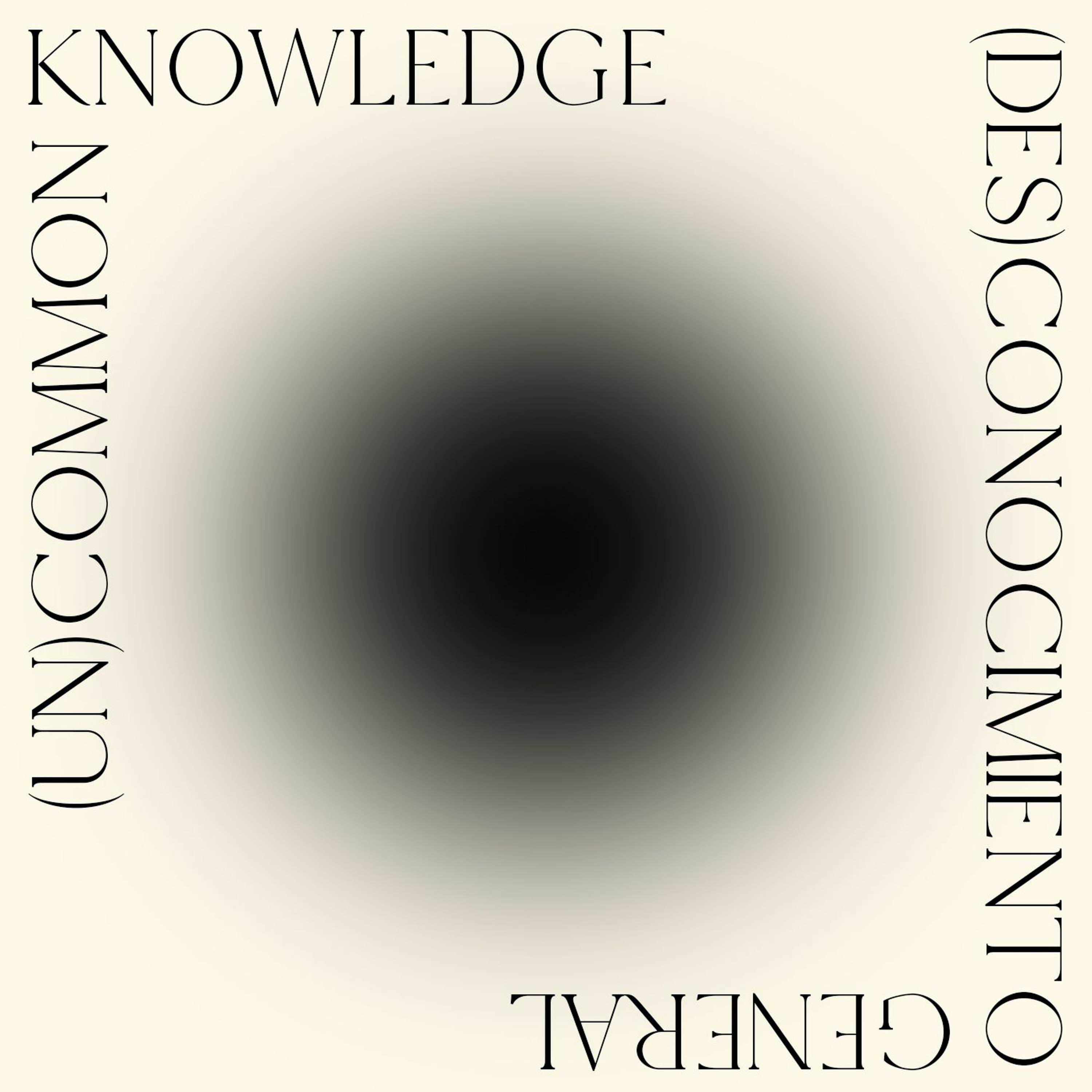 (DES)CONOCIMIENTO GENERAL • (UN)COMMON KNOWLEDGE