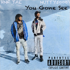 You Gone See (ft. Nutty5000)