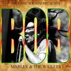 Bob Marley & The Wailers mixed by Sir Kane Soundz