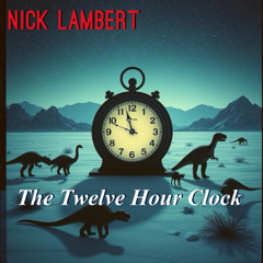 The Twelve Hour Clock