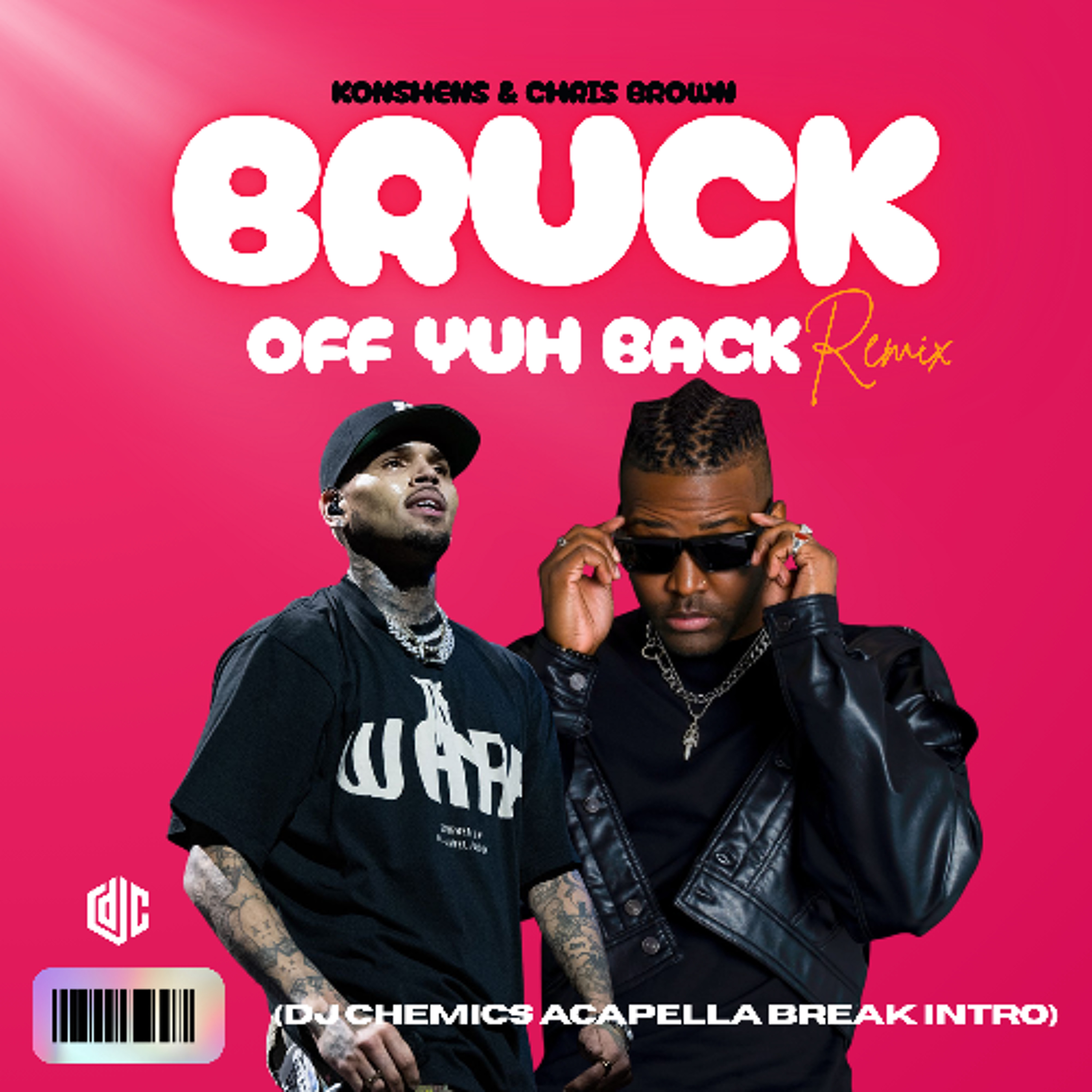 Konshens & Chris Brown - Bruk Off Yuh Back (Remix) (DJ Chemics Acapella Break Intro)
