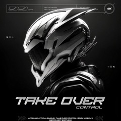 TAKE OVER CONTROL (ZRZX x EBXM x SBPROJECT BOOTLEG) EXTENDED MIX