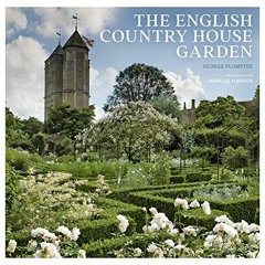 [🅵🆁🅴🅴] KINDLE 📋 The English Country House Garden by  George Plumptre &  Marcus H