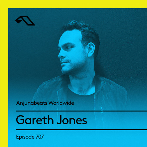 Anjunabeats Worldwide 707 with Gareth Jones