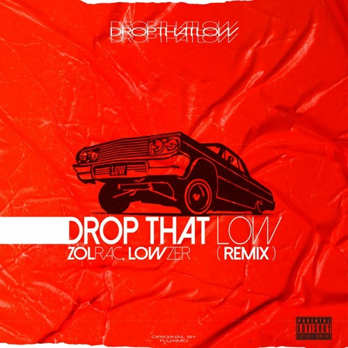 Lowzer , Zolrac - Drop That Low (RMX)