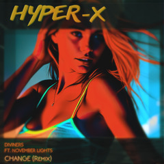 Diviners change (Hyper-X remix)