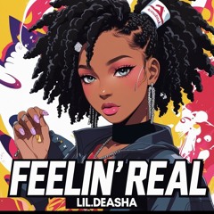 Feelin’ real by lil.deasha