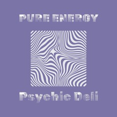 Pure Energy - Psychic Deli