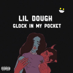 LIL DOUGH  - glock in my pocket (official audio) 2.m4a