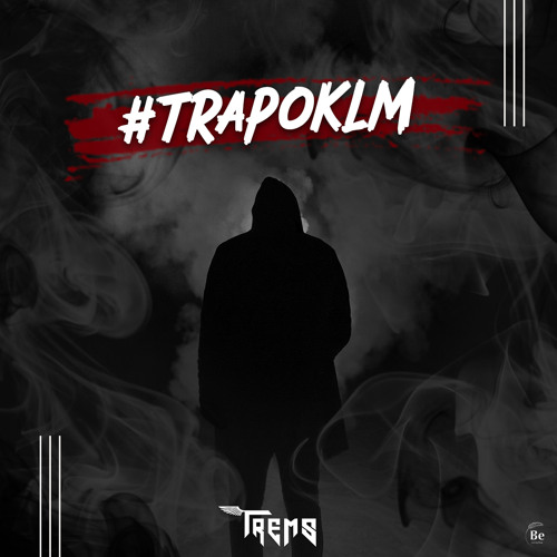 TOUJOURS OKLM - TrapEdition x DJ Trem'S #TrapOklm