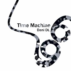 Dani DL - Time Machine  (Original Mix)