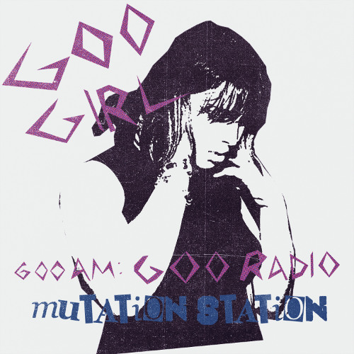 600AM: GOO RADIO - MUTATION STATION