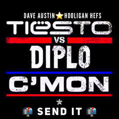 Dave Austin X Diplo&Tiesto X Hooligan Hefs - C'mon Send It (Dave Austin NRG Mashup)