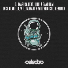 DJ Marika Feat. UNU' - Bam Bam / Willdabast Remix