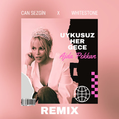 Ajda Pekkan - Uykusuz Her Gece (Can Sezgin x Whitestone Remix)