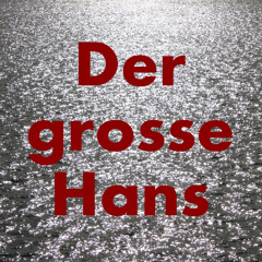 Der grosse Hans
