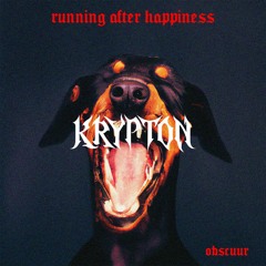 KRYPTON - Running After Happiness